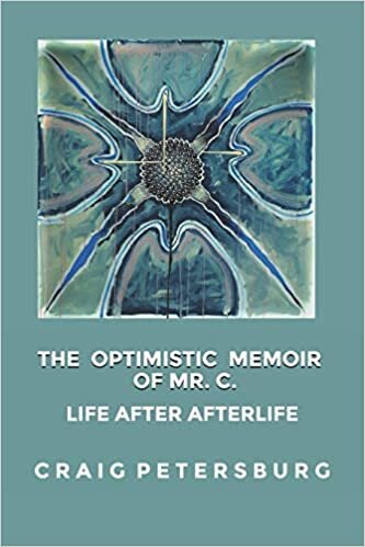 okumak The Optimistic Memoir of Mr. C.: Life after Afterlife (The Mr. C. Memoir Trilogy, Band 3)