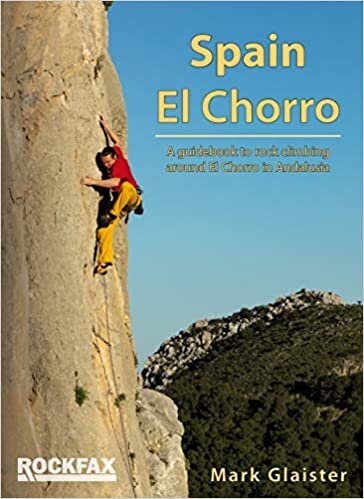 okumak Glaister, M: Spain - El Chorro: Rock Climbing Guide (Rockfax Climbing Guide Series)