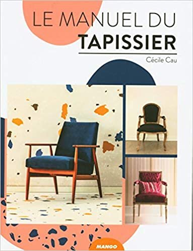 okumak Le manuel du tapissier (ART ET TECHNIQUE)
