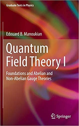 okumak Quantum Field Theory I : Foundations and Abelian and Non-Abelian Gauge Theories