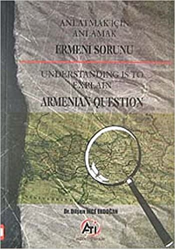 okumak Anlatmak İçin Anlamak - Ermeni Sorunu