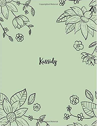 okumak Kassidy: 110 Ruled Pages 55 Sheets 8.5x11 Inches Pencil draw flower Green Design for Notebook / Journal / Composition with Lettering Name, Kassidy