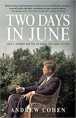 okumak Two Days in June : John F. Kennedy and the 48 Hours that Made History