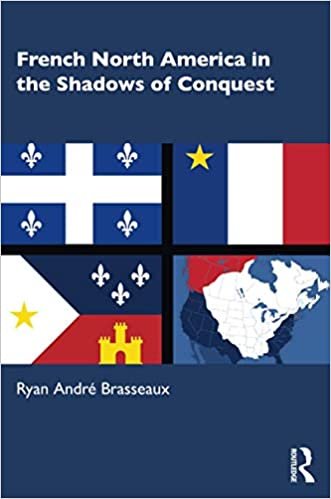 okumak French North America in the Shadows of Conquest