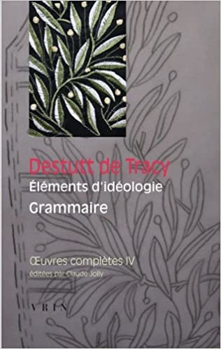 okumak Oeuvres Completes, Tome IV: Elements d&#39;Ideologie: Grammaire: 4 (Bibliotheque Des Textes Philosophiques)