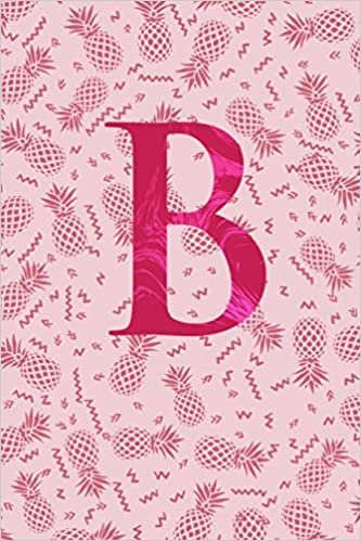 okumak B: Letter B Monogram Initials Pink Pineapple Notebook &amp; Journal