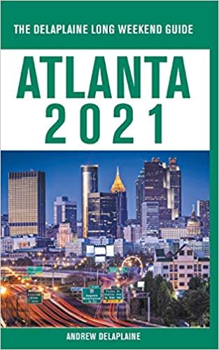 okumak Atlanta - The Delaplaine 2021 Long Weekend Guide