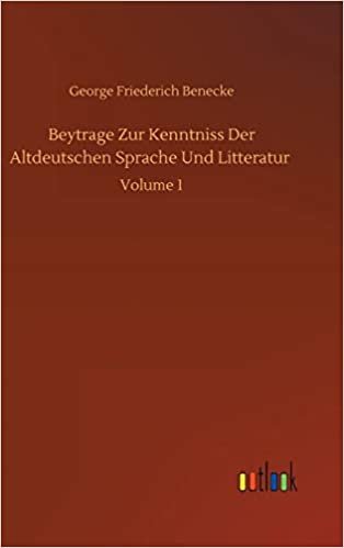 okumak Beytrage Zur Kenntniss Der Altdeutschen Sprache Und Litteratur: Volume 1
