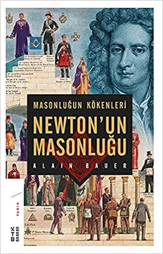okumak Newton’un Masonluğu: Masonluğun Kökenleri