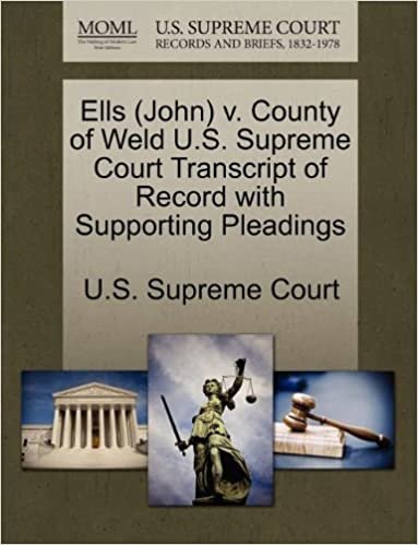 okumak Ells (John) v. County of Weld U.S. Supreme Court Transcript of Record with Supporting Pleadings