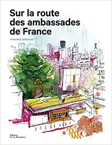 okumak Sur la route des ambassades de France (Architecture et patrimoine)