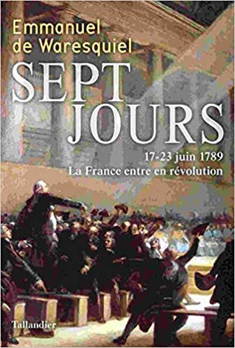okumak Sept jours: 17-23 juin 1789 la France entre en révolution (Histoire)