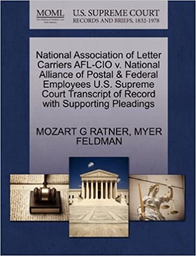 okumak National Association of Letter Carriers AFL-CIO V. National Alliance of Postal &amp; Federal Employees U.S. Supreme Court Transcript of Record with Suppor