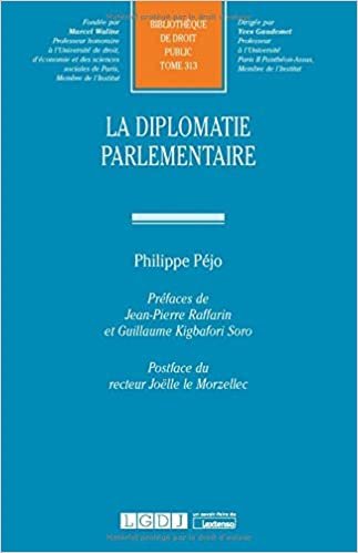 okumak La diplomatie parlementaire (Tome 313) (Thèses)