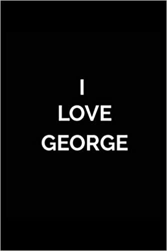 okumak I LOVE GEORGE-Lined Notebook:120 pages (6x9) of blank lined paper| journal Lined: GEORGE-Lined Notebook / journal Gift,120 Pages,6*9,Soft Cover,Matte Finish