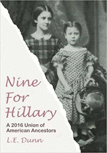 okumak Nine For Hillary: A 2016 Union of American Ancestors (All Ancestors Matter, Band 1): Volume 1