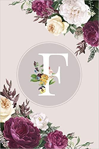 okumak F: Monogram Initial F Notebook Elegant Pretty Cute Flowers Blank Lined Paper Journal Present for Women and Girls