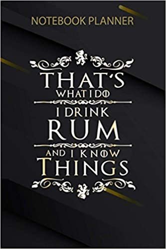 okumak Notebook Planner That s What I Do I Drink Rum And I Know Things: Pretty, Diary, Mom, Work List, Meeting, Over 100 Pages, Bill, 6x9 inch