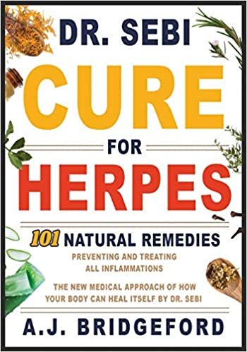 okumak - Dr. Sebi - Cure for Herpes: 101 Natural Remedies: Preventing and Treating All Inflammations - The New Medical Approach of How Your Body Can Heal Itself by Dr. Sebi (Dr. Sebi Remedies Book): 5