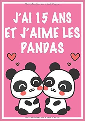 okumak J&#39;ai 15 Ans Et J&#39;aime Les Pandas: Carnet de dessin et d&#39;écriture: Cadeaux pour fille de 15 ans qui aime les Pandas. Journal Intime pour fille, fait ... et les adultes qui adorent les Pandas.