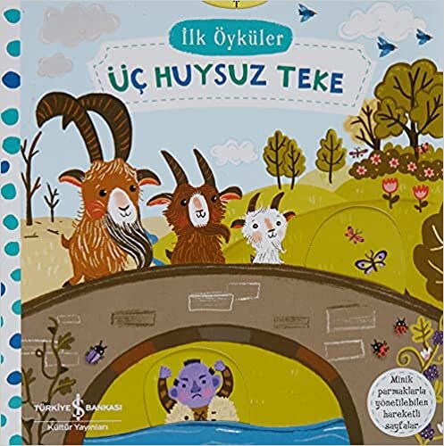 okumak İlk Öyküler - Hareketli Üç Huysuz Teke (Ciltli)