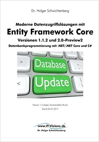 okumak Moderne Datenzugriffsloesungen mit Entity Framework Core 1.1.2 und 2.0: Datenbankprogrammierung mit .NET/.NET Core und C [German]