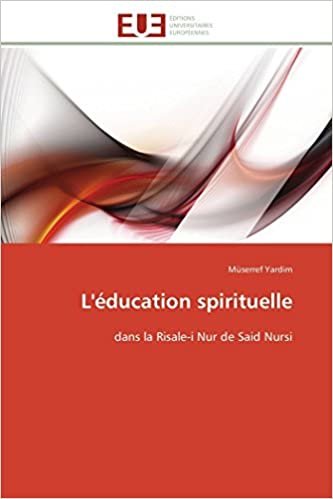 okumak L&#39;éducation spirituelle: dans la Risale-i Nur de Said Nursi (Omn.Univ.Europ.)