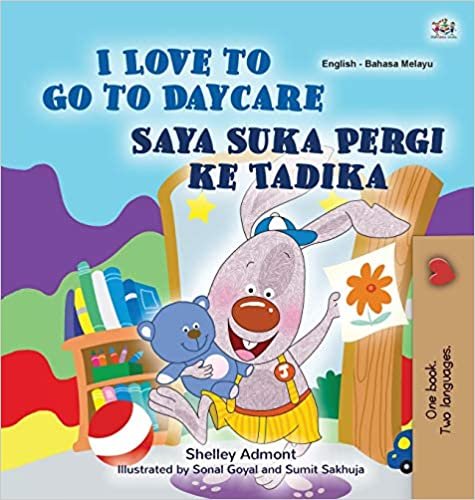 okumak I Love to Go to Daycare (English Malay Bilingual Book for Kids) (English Malay Bilingual Collection)