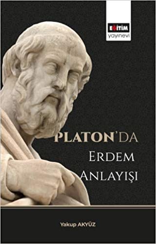 okumak Platon’da Erdem Anlayışı
