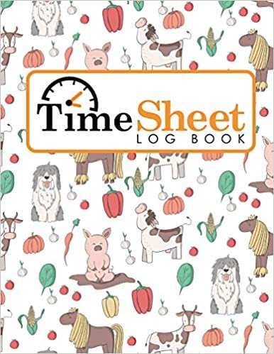 okumak Time Sheet Log Book: Employee Time In And Out Sheet Template, Timesheet, Time Record Book, Work Hours Timesheet Template, Cute Farm Animals Cover: Volume 64 (Time Sheet Log Books)