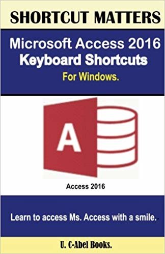 okumak Microsoft Access 2016 Keyboard Shortcuts For Windows (Shortcut Matters)