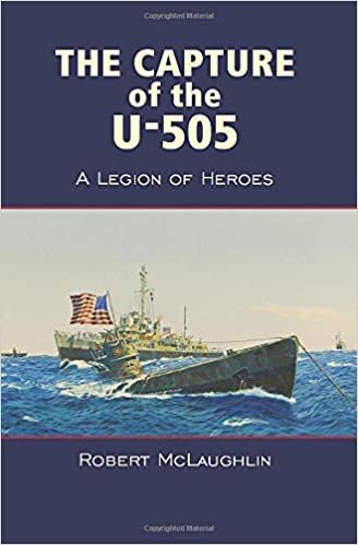 okumak The Capture of the U-505: A Legion of Heroes