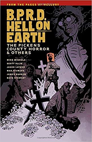 okumak B.P.R.D. Hell on Earth Volume 5: The Pickens County Horror and Others