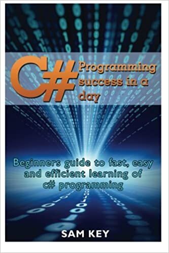 okumak C# Programming Success in a Day: Beginners guide to fast, easy and efficient learning of C# programming