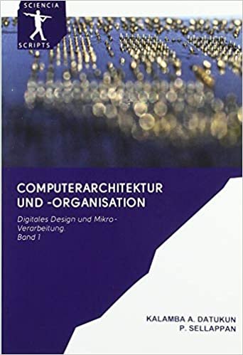 okumak COMPUTERARCHITEKTUR UND -ORGANISATION: Digitales Design und Mikro-Verarbeitung. Band 1