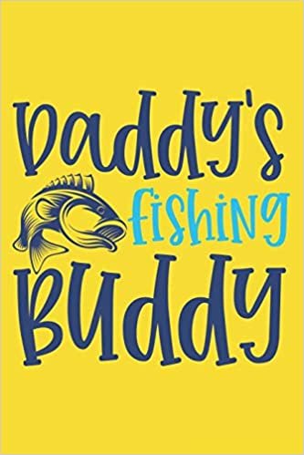 okumak Daddy&#39;s Fishing Buddy Fishing Log Book ~ Gift for Son &amp; Daughter: Funny fishing log book for a fisherman to record fishing trip experience ~ Great gift for fisherman &amp; fishing lovers