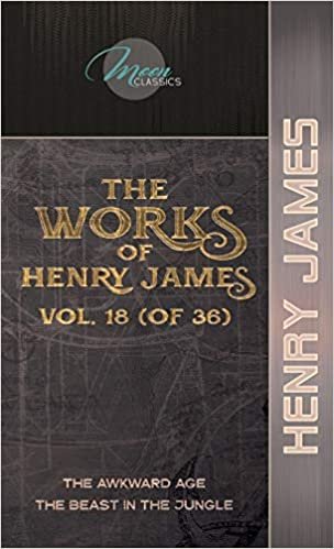 okumak The Works of Henry James, Vol. 18 (of 36): The Awkward Age; The Beast in the Jungle (Moon Classics)