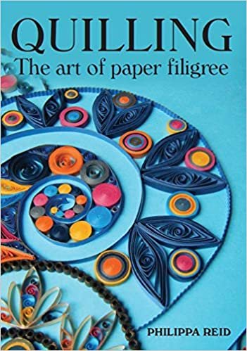 okumak Reid, P: Quilling: The Art of Paper Filigree