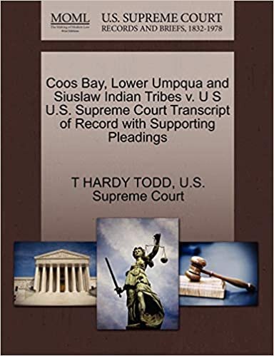 okumak Coos Bay, Lower Umpqua and Siuslaw Indian Tribes V. U S U.S. Supreme Court Transcript of Record with Supporting Pleadings