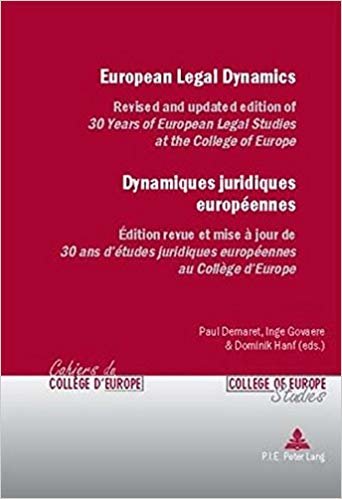 okumak European Legal Dynamics Dynamiques Juridiques Europeennes : Revised and Updated Edition of 30 Years of European Legal Studies at the College of Europe Edition Revue Et Mise a Jour De 30 Ans D&#39;etudes J : 2