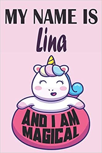 okumak Lina : I am magical Notebook For Girls and Womes who named Lina is a Perfect Gift Idea: 6 x 9 120 pages-write, Doodle and Create!