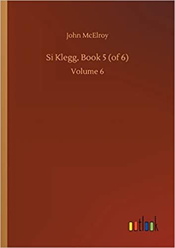 okumak Si Klegg, Book 5 (of 6): Volume 6
