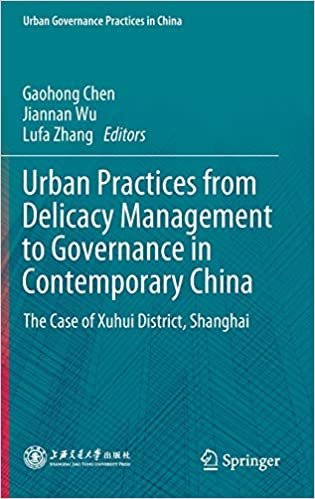 okumak Urban Practices from Delicacy Management to Governance in Contemporary China: The Case of Xuhui District, Shanghai (Urban Governance Practices in China)