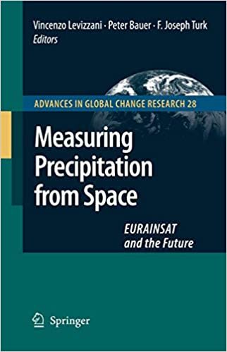 okumak Measuring Precipitation from Space: EURAINSAT and the Future (Advances in Global Change Research)
