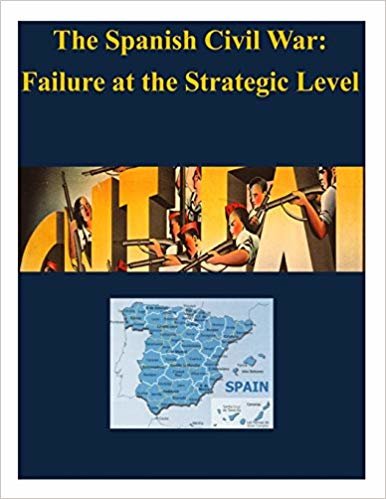 okumak The Spanish Civil War - Failure at the Strategic Level