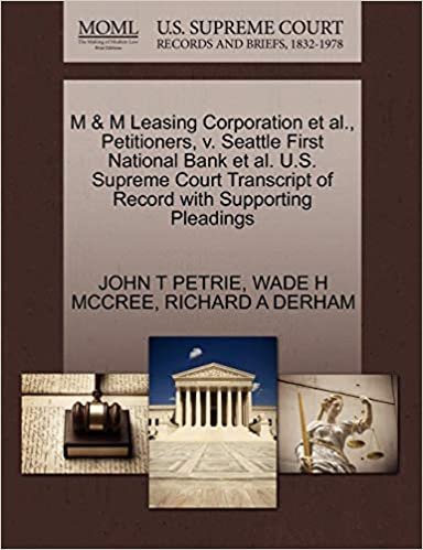okumak M &amp; M Leasing Corporation et al., Petitioners, v. Seattle First National Bank et al. U.S. Supreme Court Transcript of Record with Supporting Pleadings
