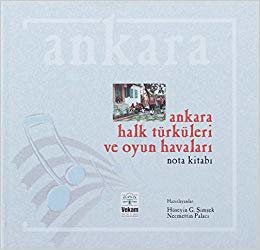 okumak Ankara Halk Türküleri ve Oyun Havaları: Nota Kitabı