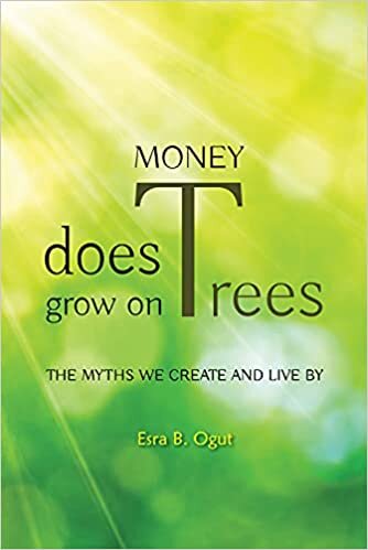 okumak Money Does Grow on Trees: The Myths We Create and Live by