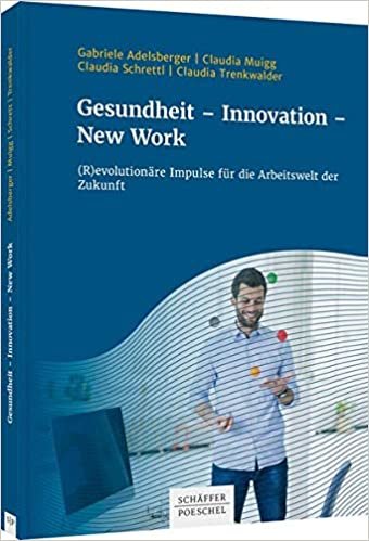 okumak Gesundheit - Innovation - New Work: (R)evolutionäre Impulse für die Arbeitswelt der Zukunft