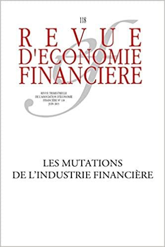 okumak Les mutations de l&#39;industrie financière - N° 118 - Juin 2015 (Revue d&#39;économie financière)